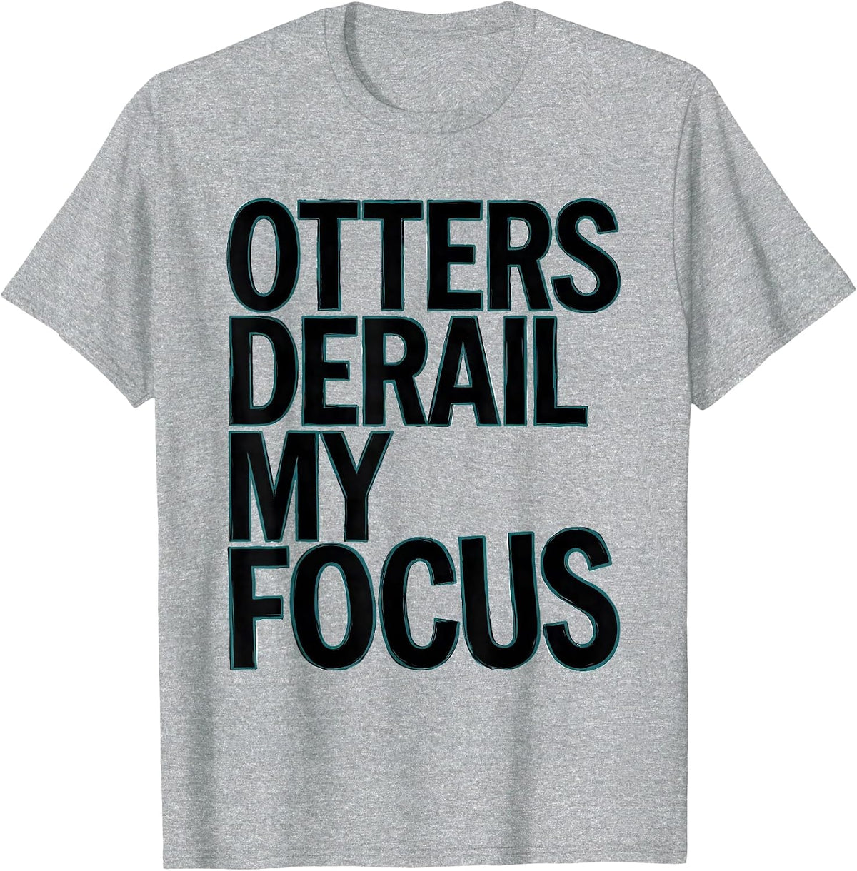 Men's Otters Derail My Focus Funny Otter Lover Humor Gift T-Shirt - Heather Grey