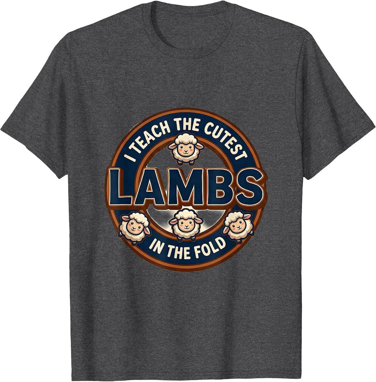 I Teach The Cutest Lambs In The Fold Preschool Teacher T-Shirt - Dark Heather Grey