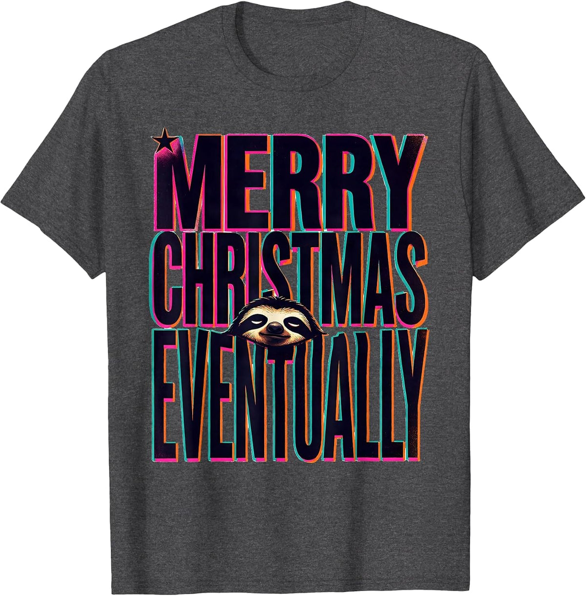 Merry Christmas, Eventually Risograph Funny Sloth Lover Gift T-Shirt - Dark Heather Grey