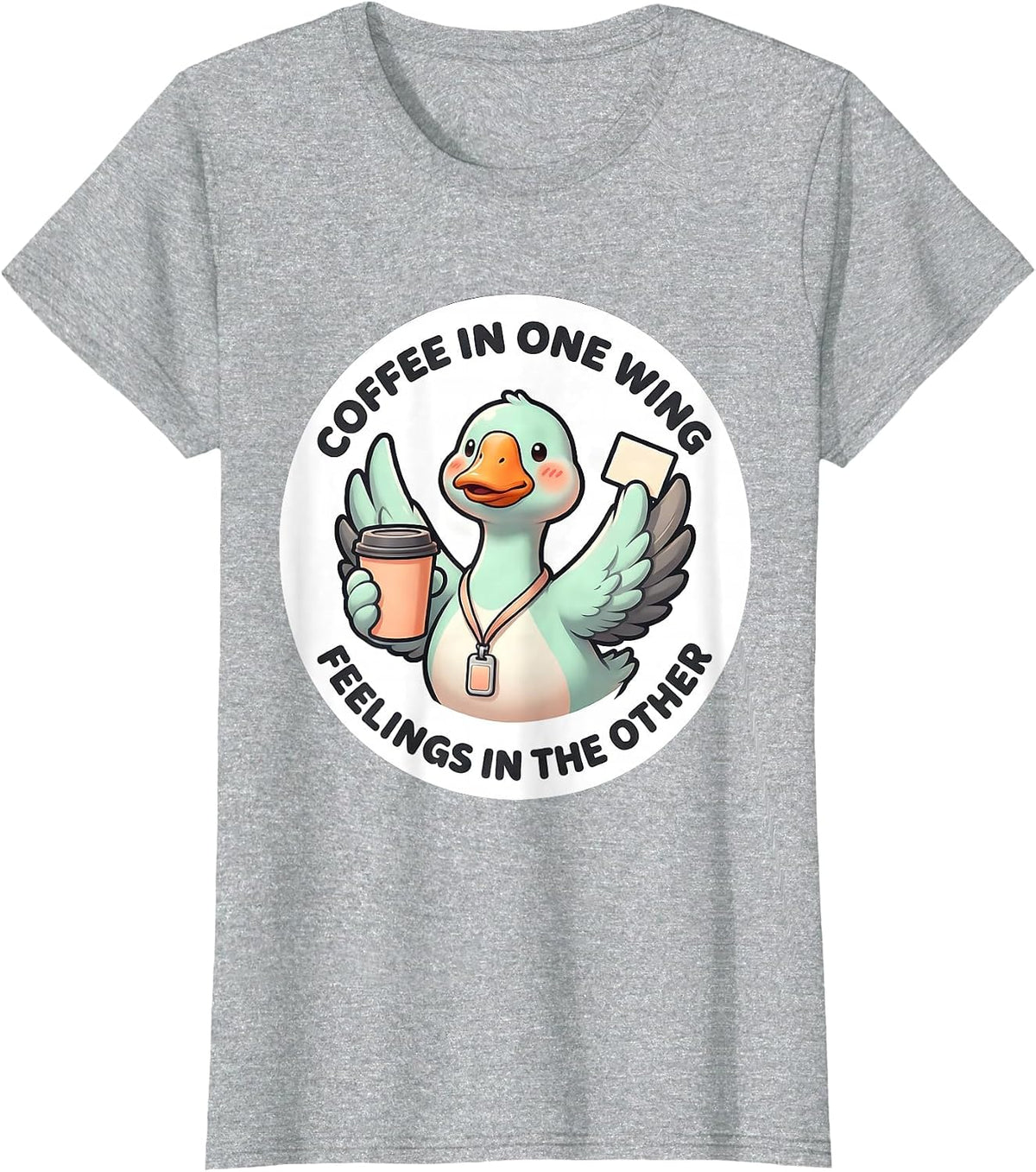 Coffee In One Wing, Feelings In The Other Funny T-Shirt - Heather Grey