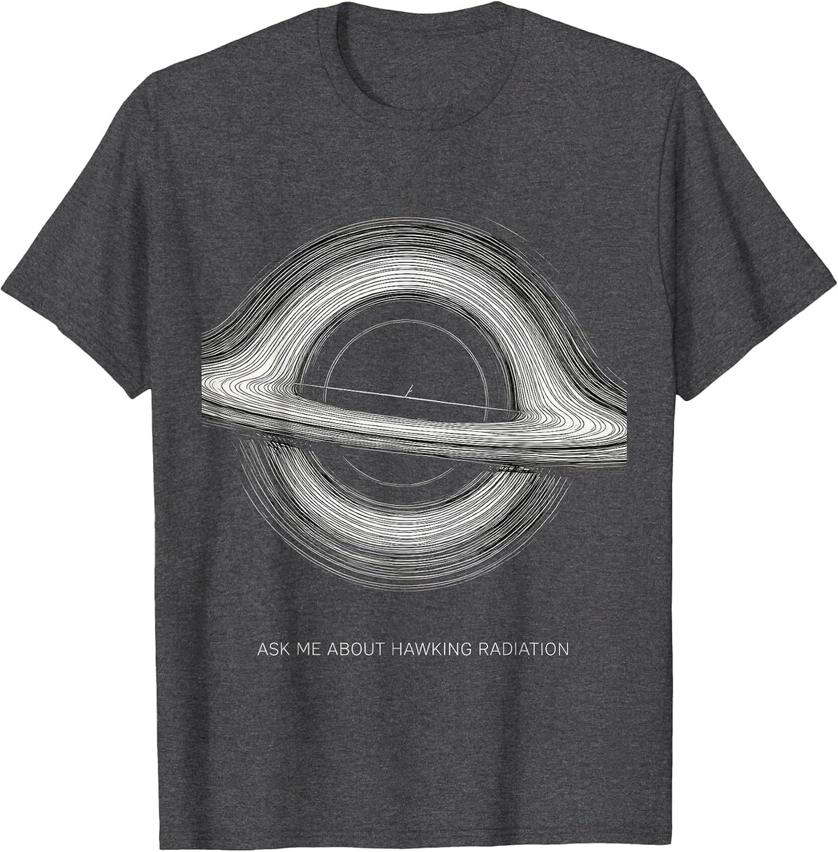 Ask Me About Hawking Radiation Line Art Physics Nerd T-Shirt - Dark Heather Grey