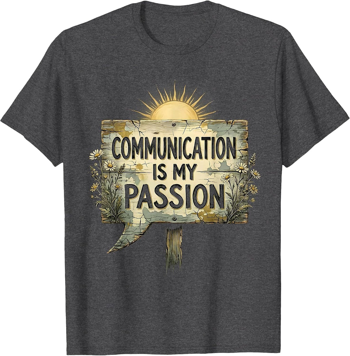 Men's Communication Is My Passion Bold Statement Design T-Shirt - Dark Heather Grey