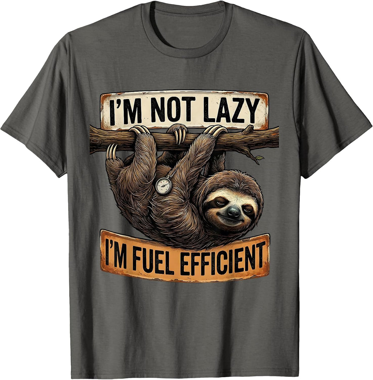 I'm Not Lazy, I'm Fuel Efficient Funny Sloth Animal Lover T-Shirt - Asphalt Grey
