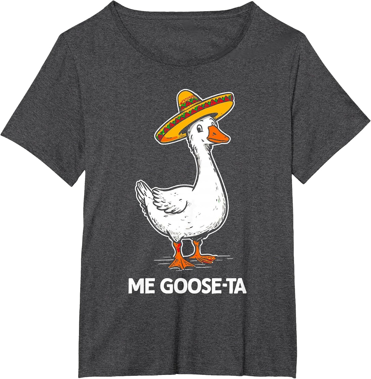 Me Goose Ta Mexican Fiesta Funny Spanish Pun Me Goosta T-Shirt - Dark Heather Grey