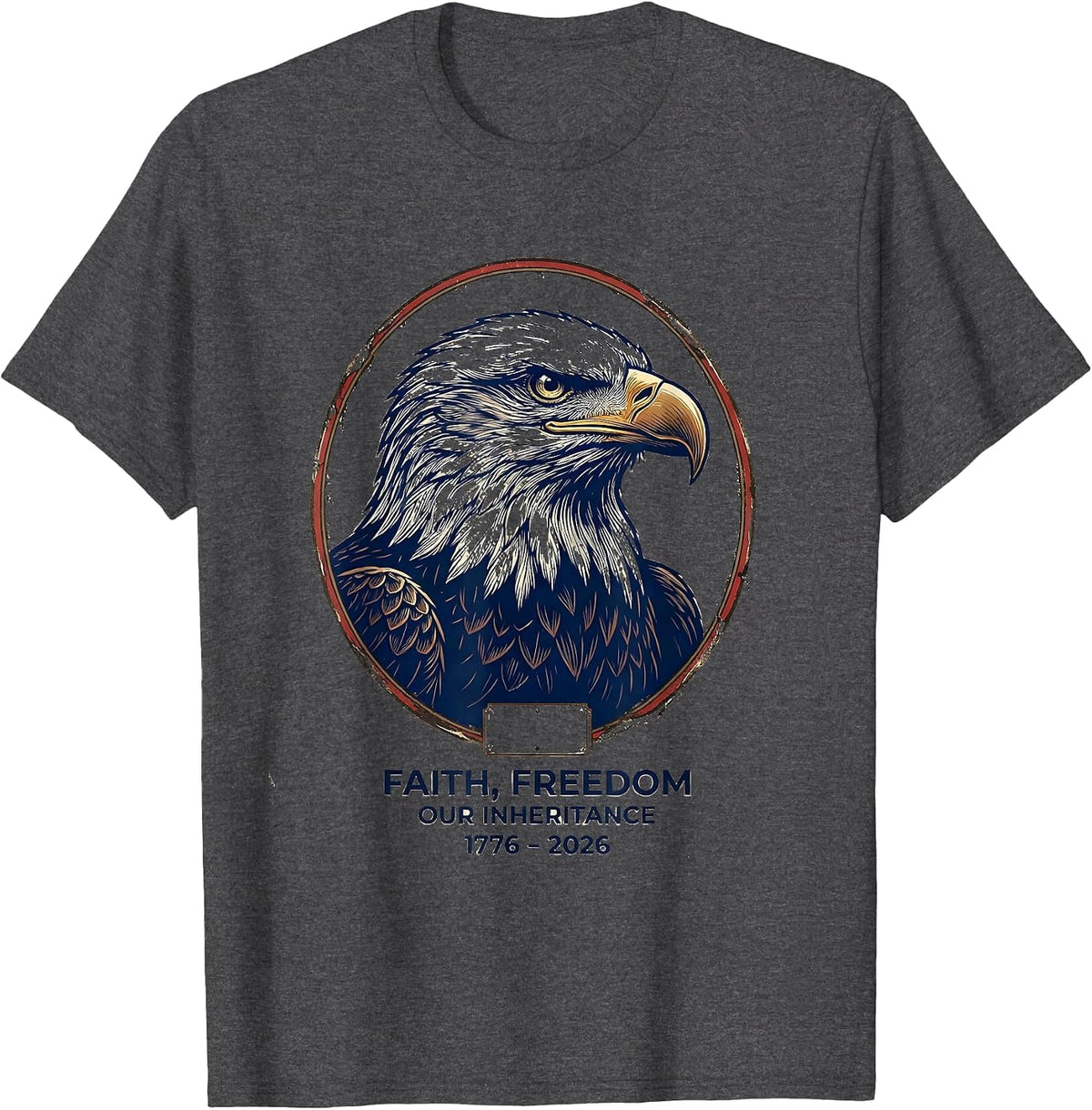 Men's Faith Freedom Our Inheritance 1776–2026 Patriotic T-Shirt - Dark Heather Grey