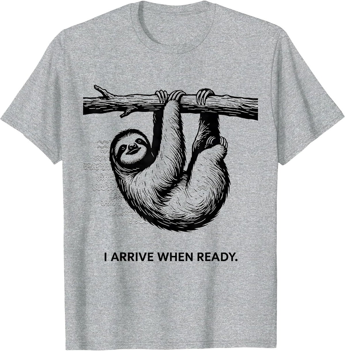 Men's I Arrive When Ready Funny Sloth Lover Gift Novelty Humor T-Shirt - Heather Grey
