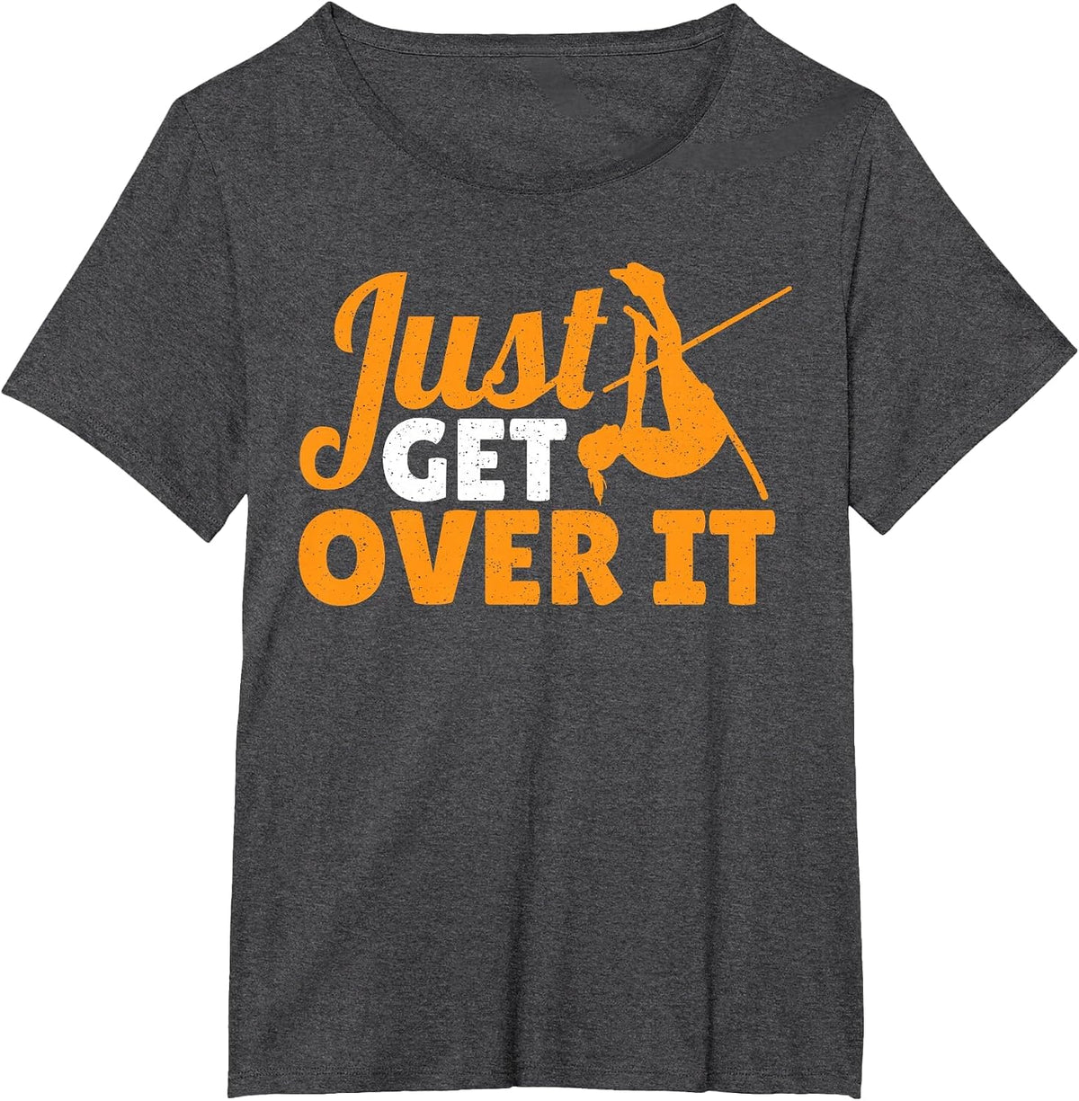 Just Get Over It Athletics Track and Field Pole Vault Jump T-Shirt - Dark Heather Grey