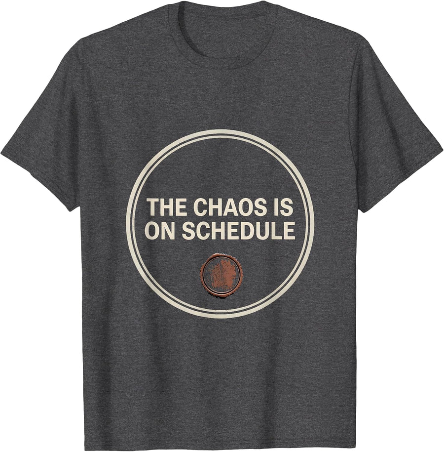 Men's The Chaos Is On Schedule Funny Sarcastic Humor Mom T-Shirt - Dark Heather Grey