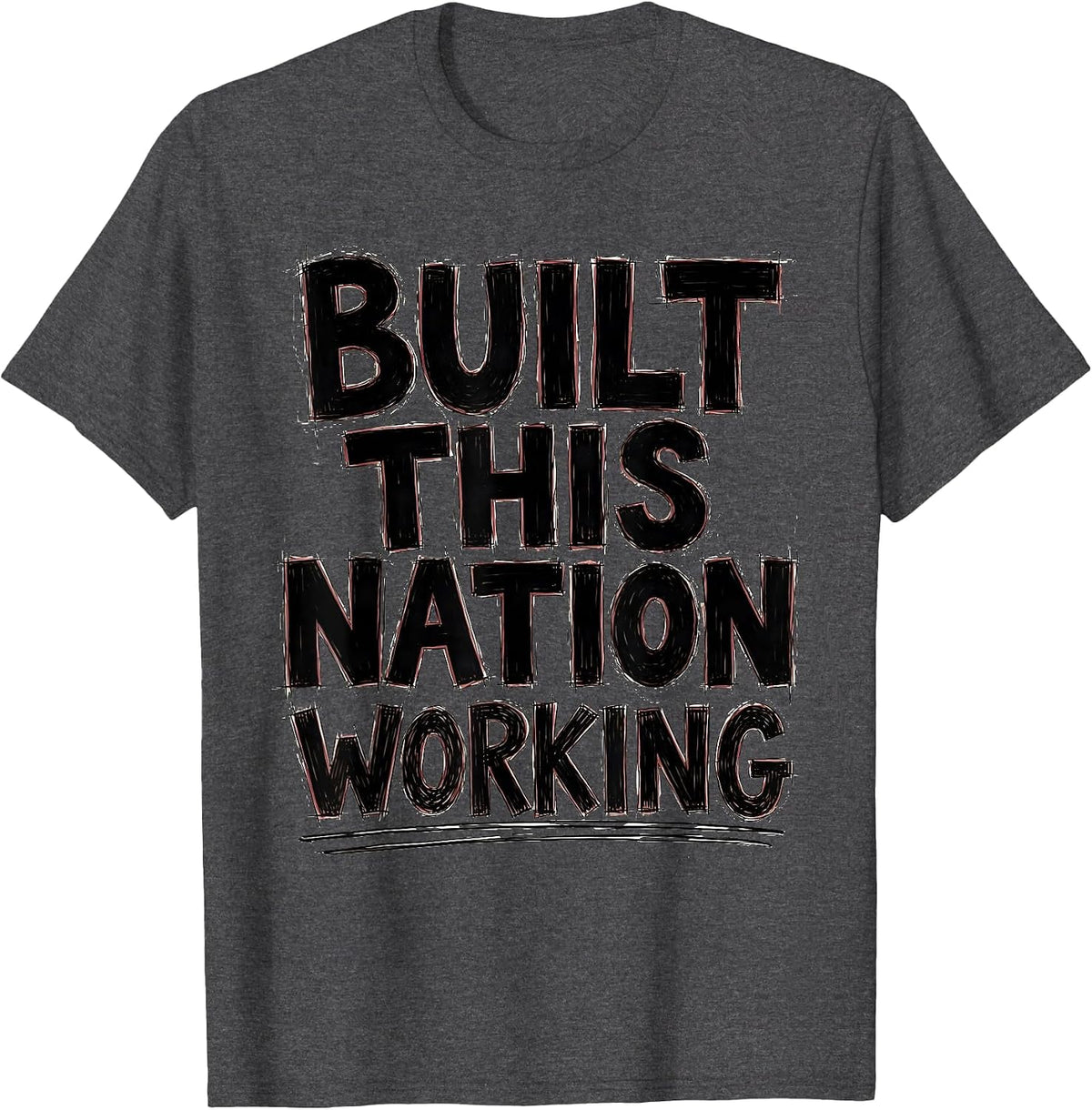 Built This Nation Working President Pride Labor Day T-Shirt - Dark Heather Grey