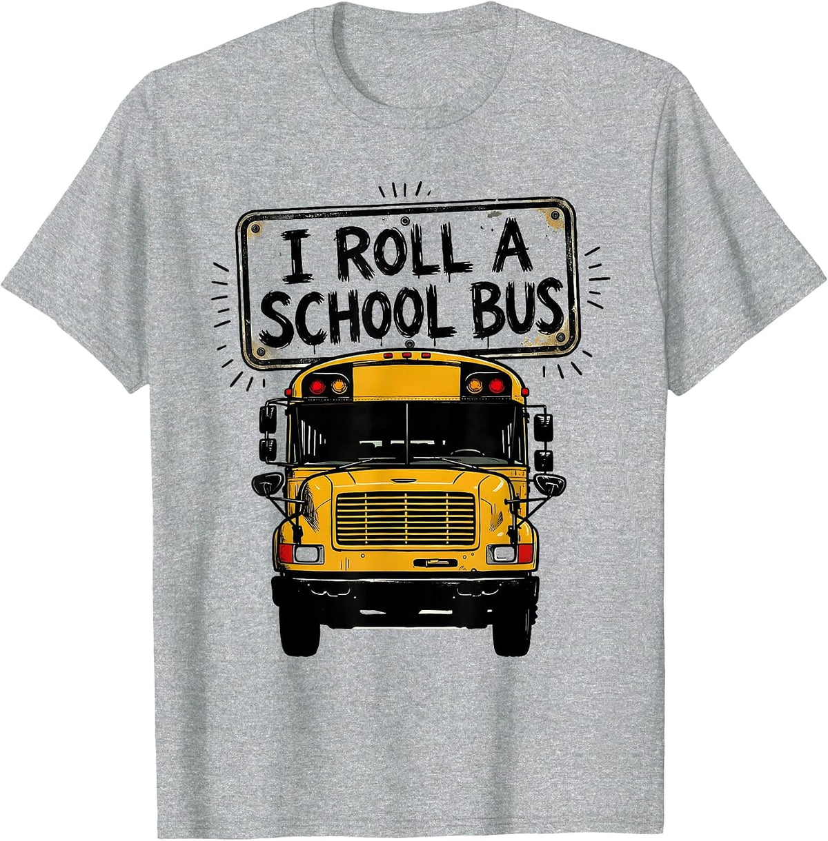Men's I Roll A School Bus Funny School Bus Driver Humor Gift T-Shirt - Heather Grey