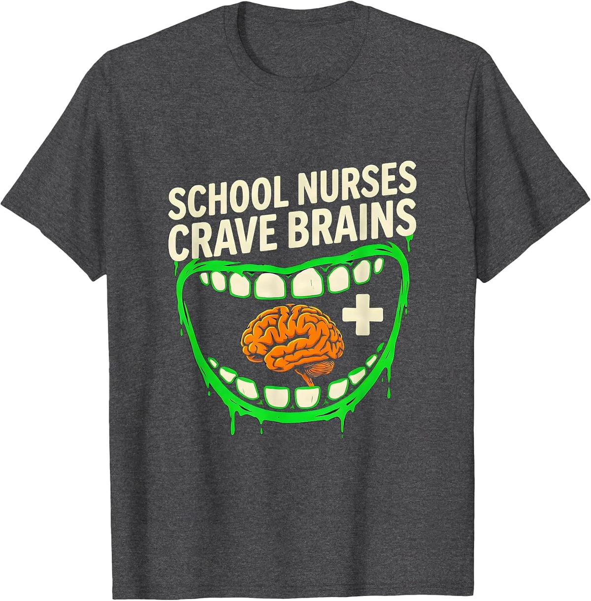 School Nurses Crave Brains Horror Zombie Halloween Teacher T-Shirt - Dark Heather Grey