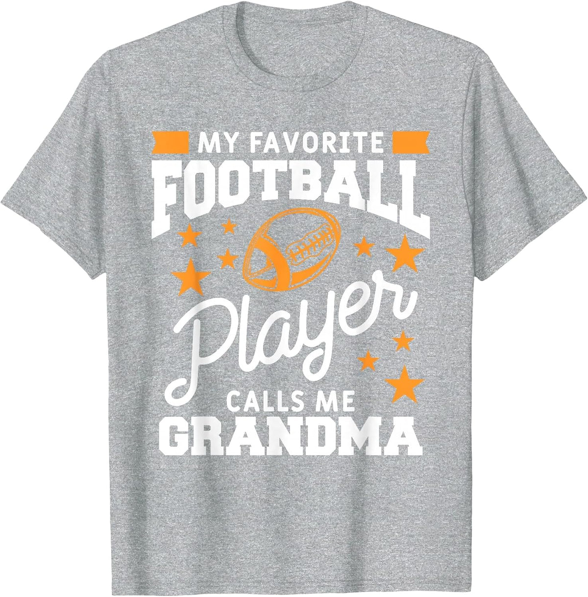 My Favorite Football Player Calls Me Grandma T-Shirt - Heather Grey