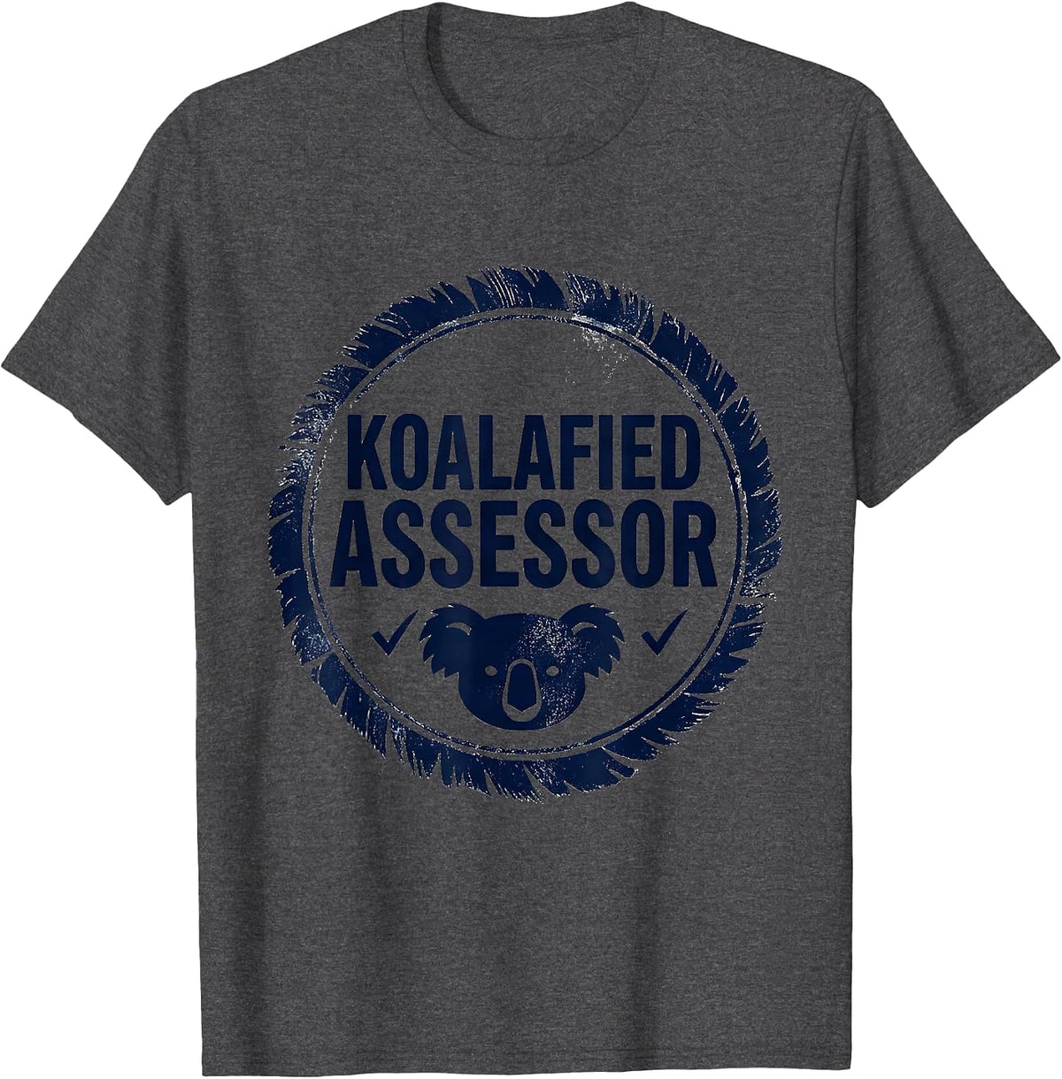 Koalafied Assessor Rubber Stamp Funny Koala Lover Gift T-Shirt - Dark Heather Grey