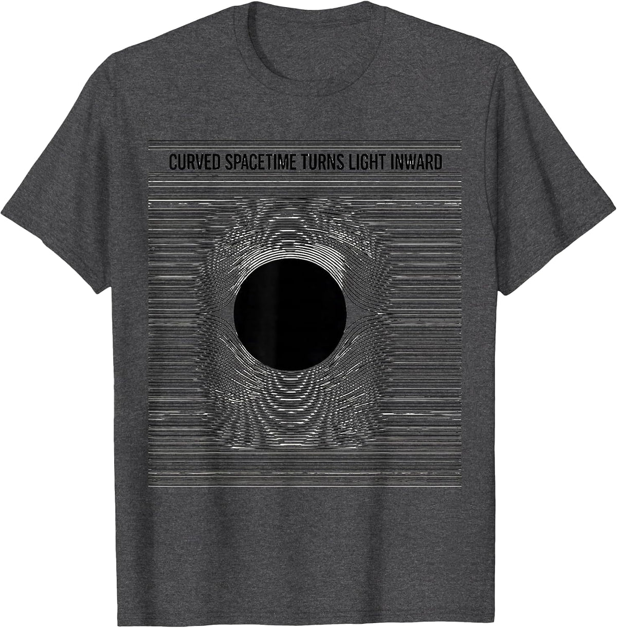 Curved Spacetime Turns Light Inward Physics Astrophysics T-Shirt - Dark Heather Grey