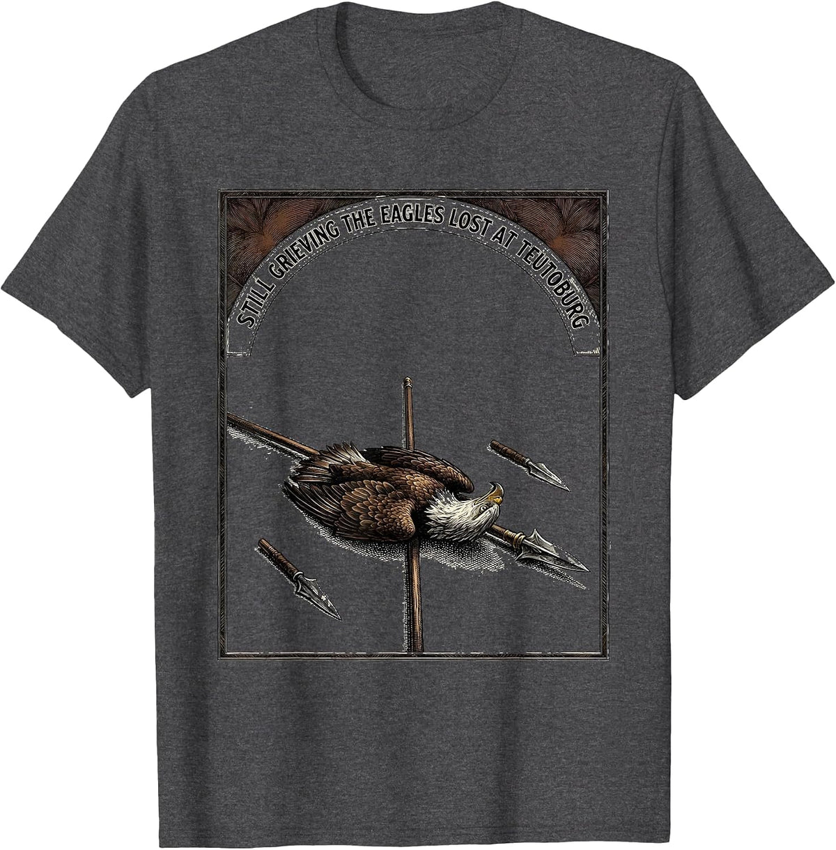 Still Grieving The Eagles Lost At Teutoburg History Teacher T-Shirt - Dark Heather Grey