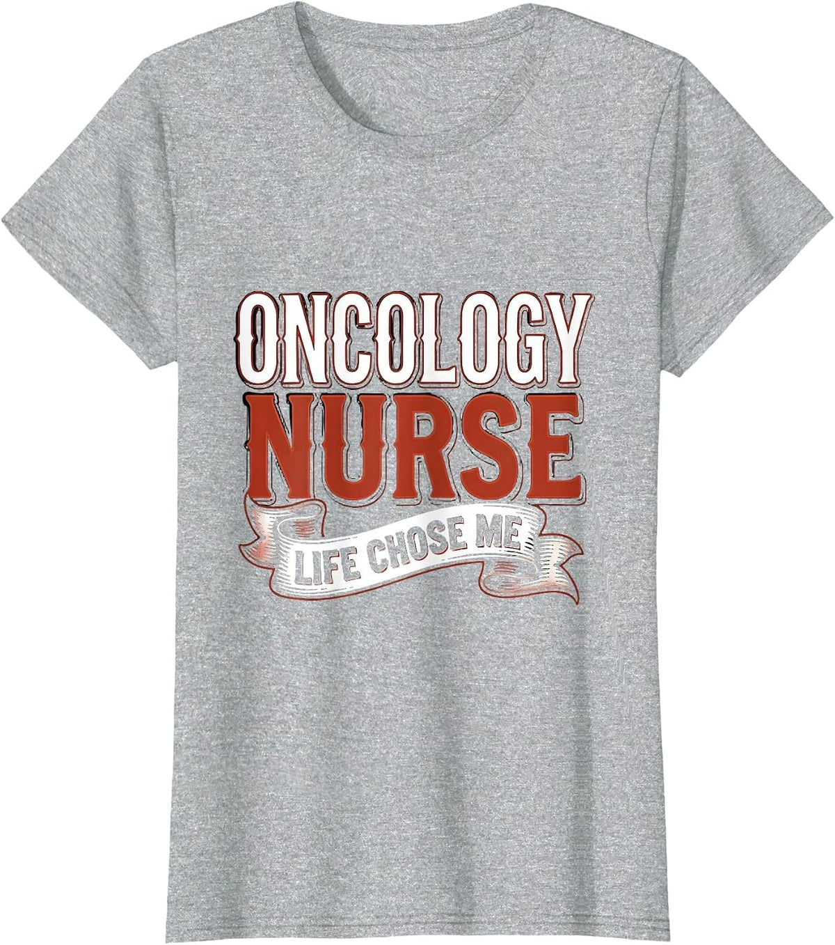 Oncology Nurse Life Chose Me Nursing Design T-Shirt - Heather Grey