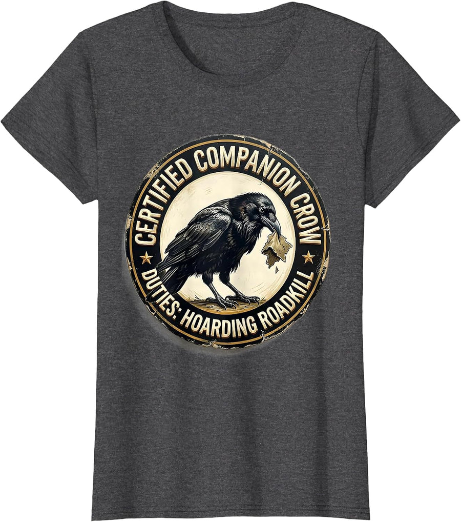 Women's Certified Companion Crow — Duties: Hoarding Roadkill Funny T-Shirt - Dark Heather Grey