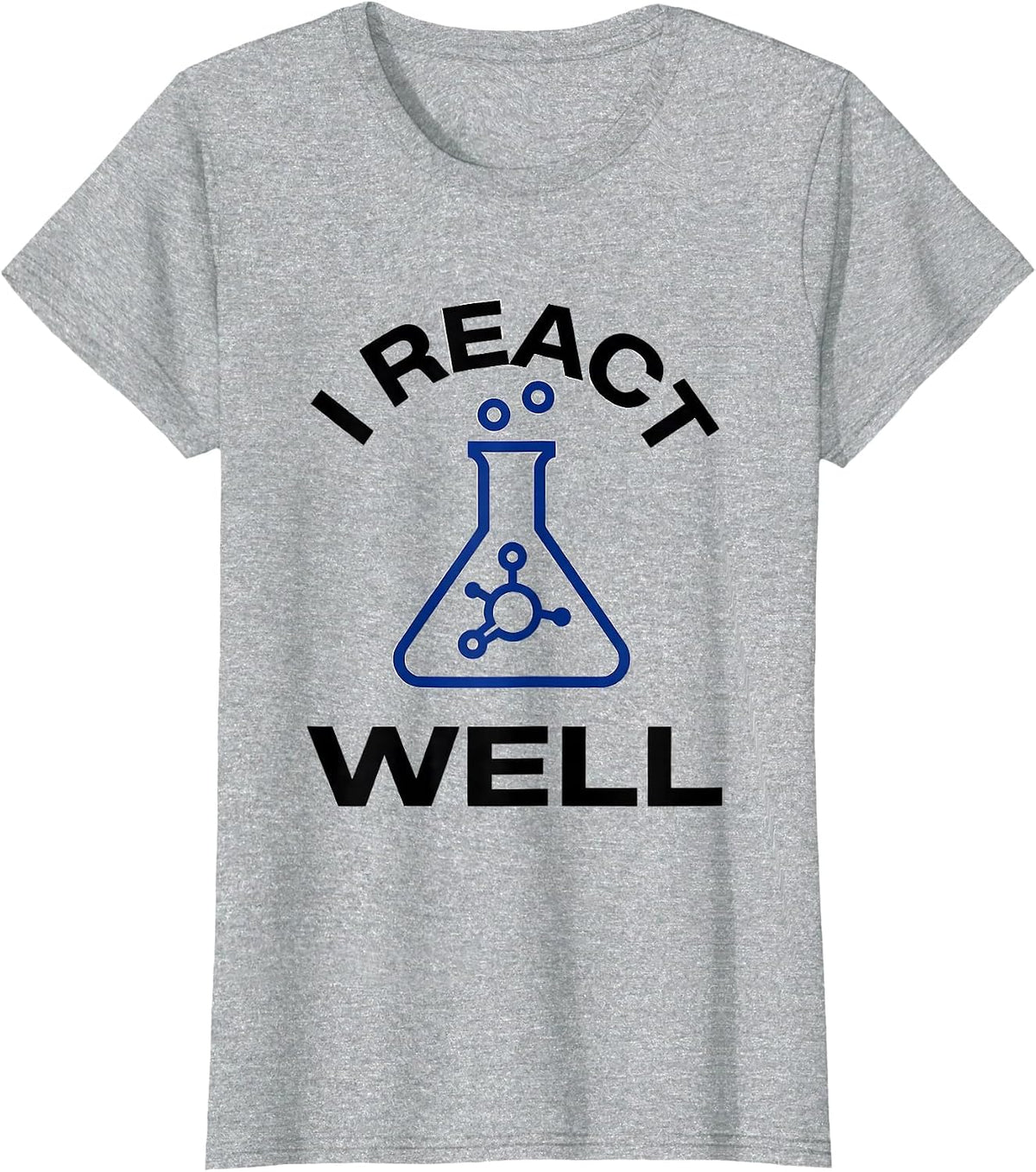 I React Well Funny Chemistry Teacher Science Pun Gift T-Shirt - Heather Grey