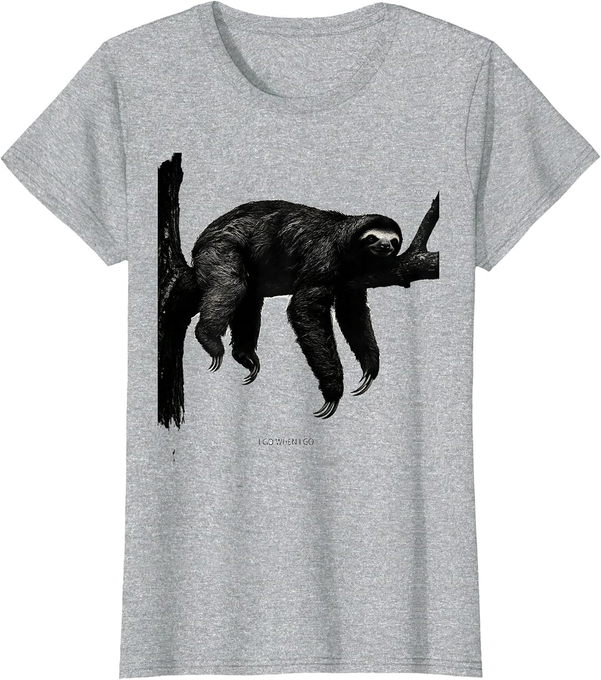 Women's I Go When I Go Funny Sloth Lover Lazy Humor Gift T-Shirt - Heather Grey