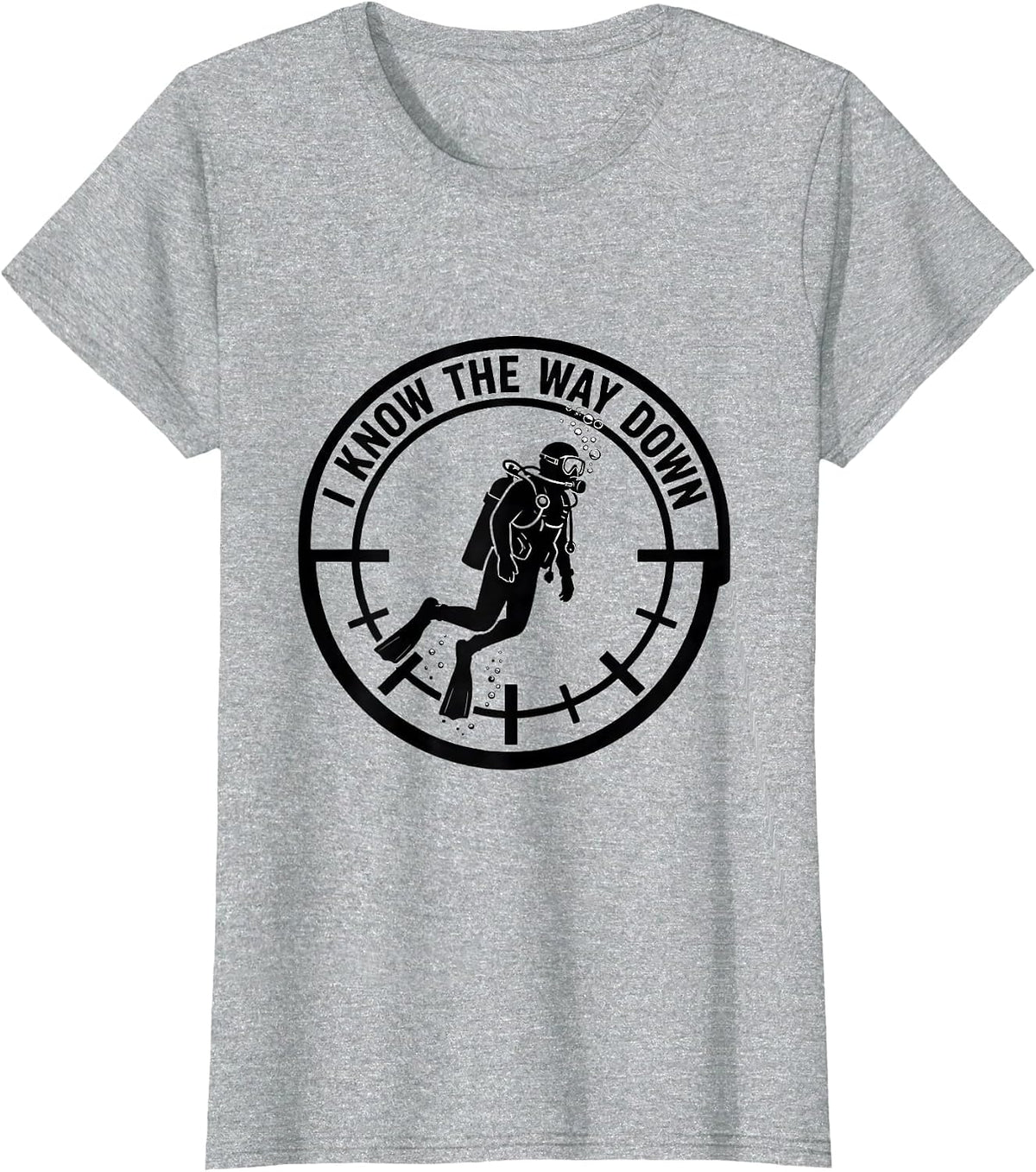 Women's I Know The Way Down Funny Scuba Diver Gift Monochromatic T-Shirt - Heather Grey