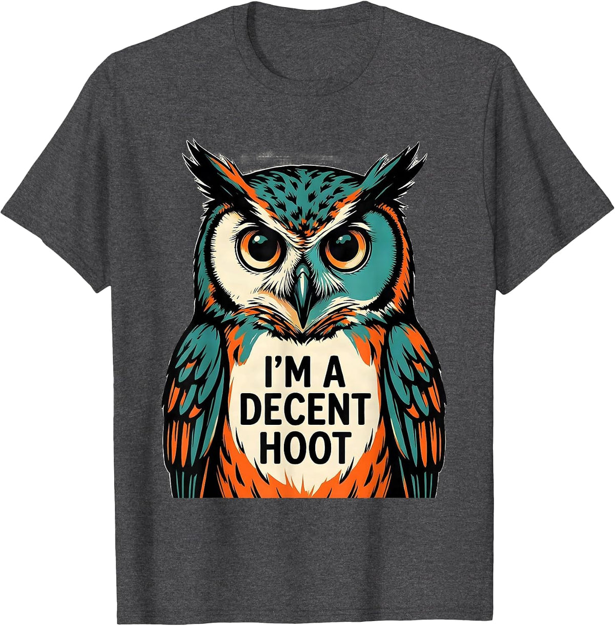 Men's I'm A Decent Hoot Vintage Owl Bird Lover Funny Sarcastic T-Shirt - Dark Heather Grey