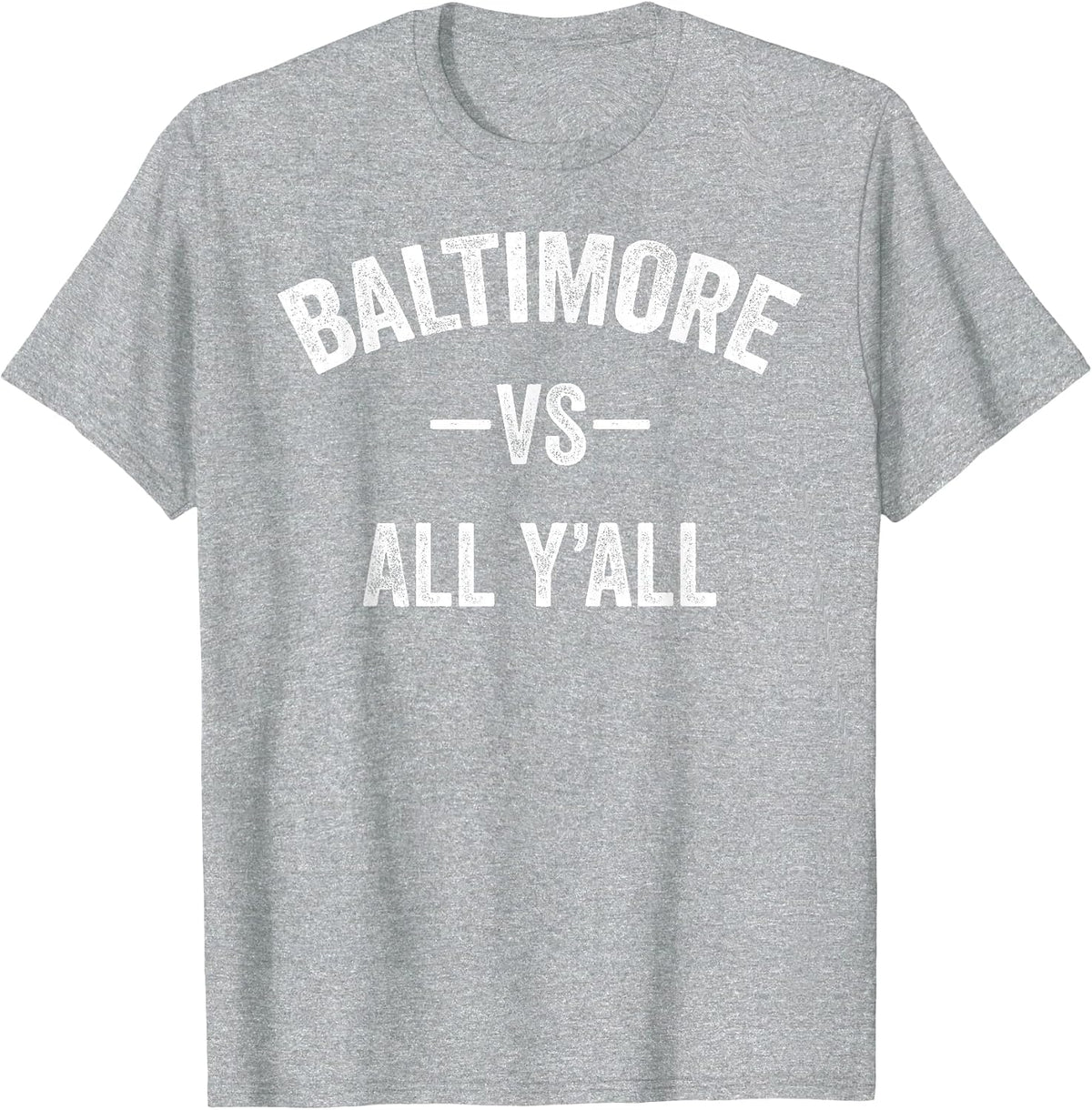 All Sport Trends Men Women - Baltimore vs All Y'all T-Shirt - Heather Grey