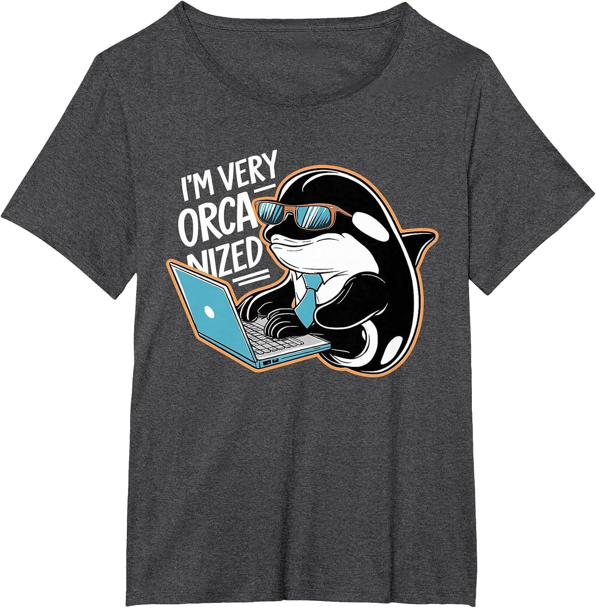 Funny I'm Very Orca-nized Organized Orca Pun T-Shirt - Dark Heather Grey