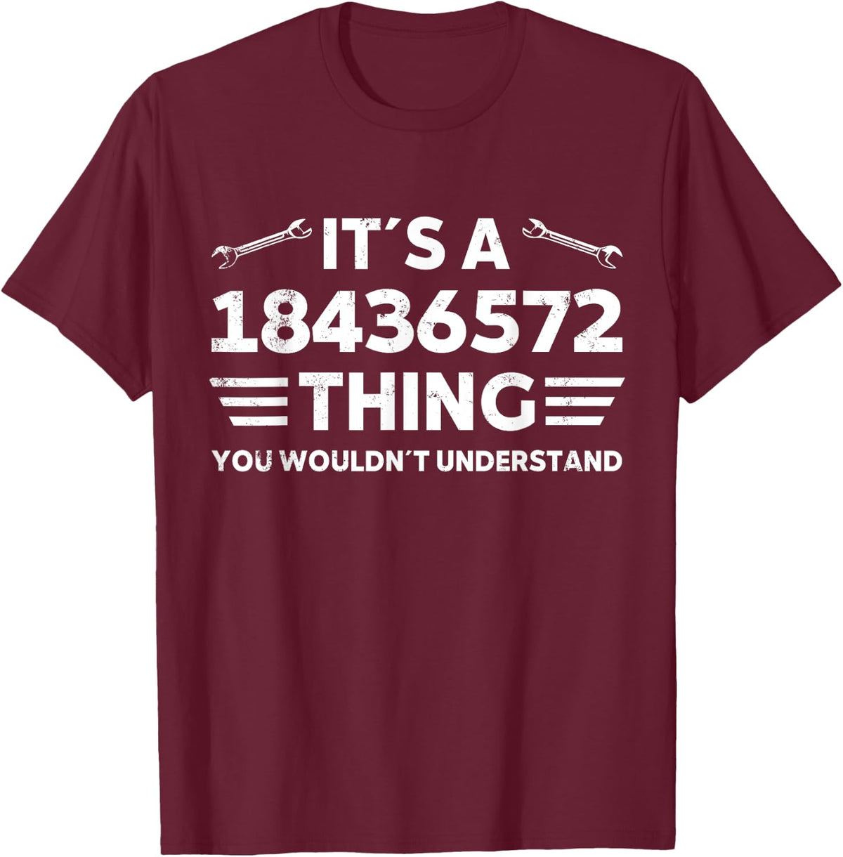 it´s a 18436572 thing you wouldnt understand T-Shirt - Burgundy