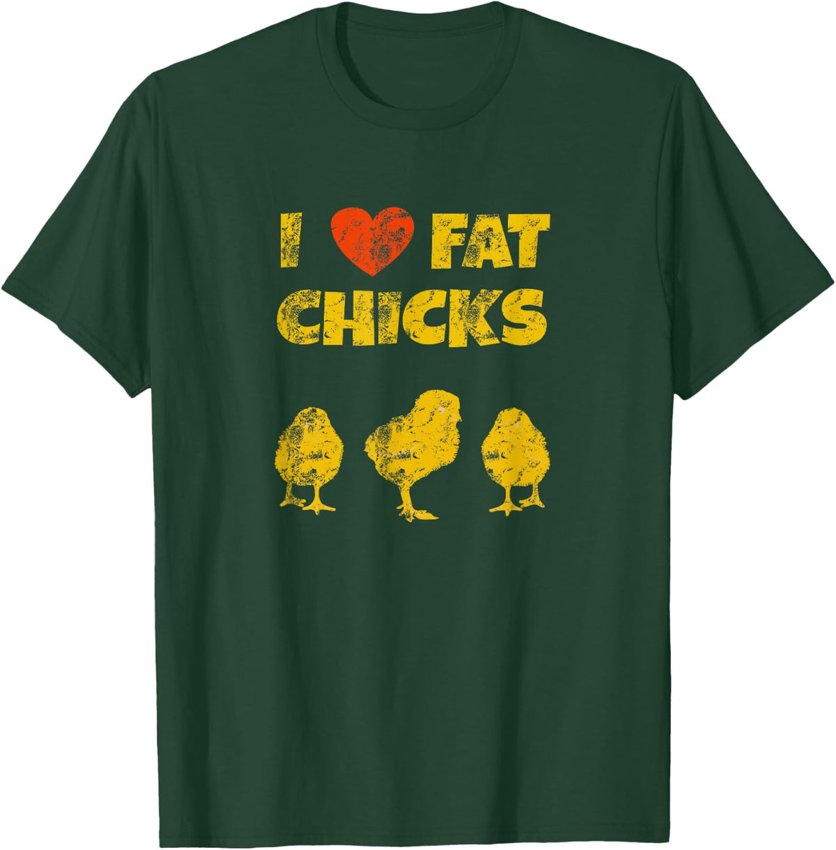 Funny Chicken Farmer Gift - I Love Fat Chicks T-Shirt - Dark Green