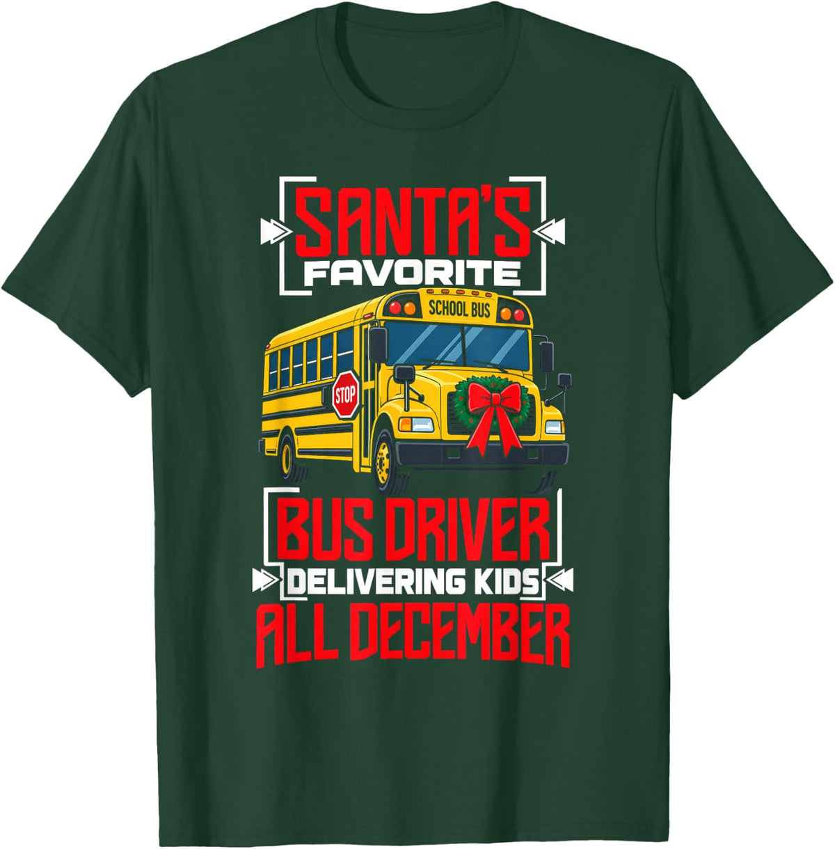 Santa's Favorite Bus Driver School Bus Driver Christmas T-Shirt - Dark Green