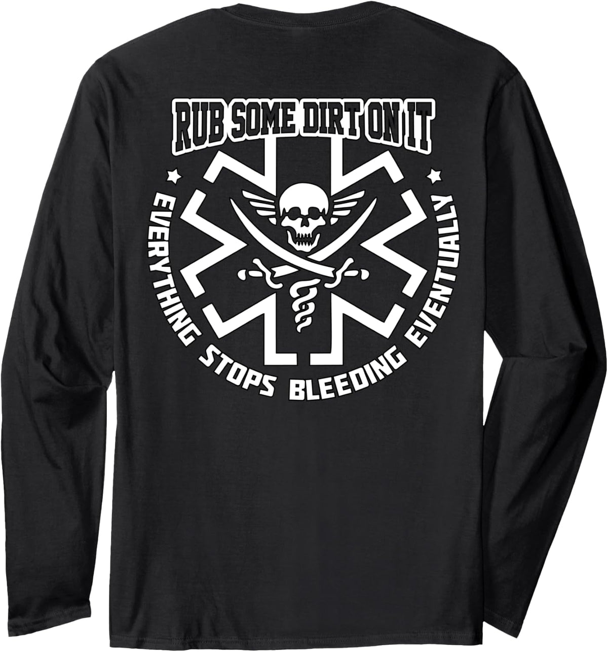 "Rub Some Dirt On It" Medic, EMS, EMT, Paramedic Long Sleeve - Adult Unisex Black