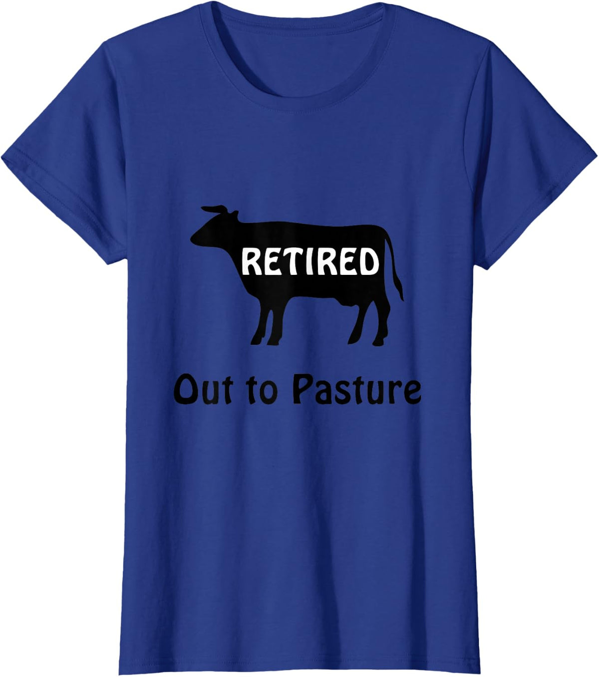 Retired Out to Pasture Cow Retirement Humor T-Shirt - Royal Blue