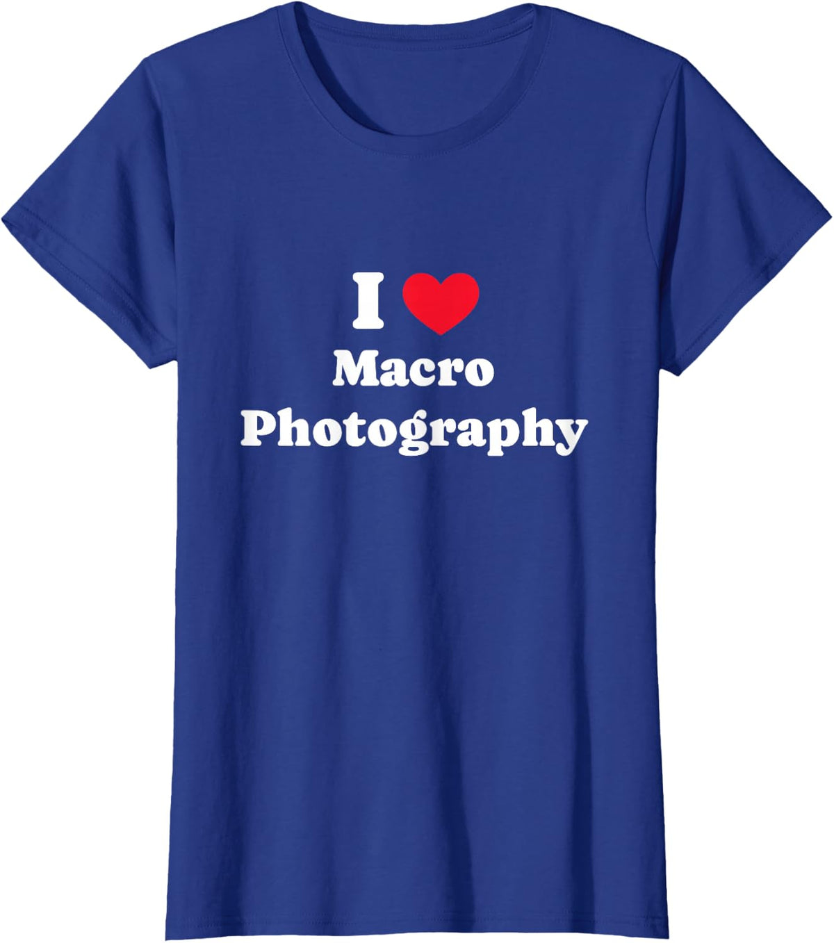 I Love Macro Photography Lens T-Shirt - Royal Blue