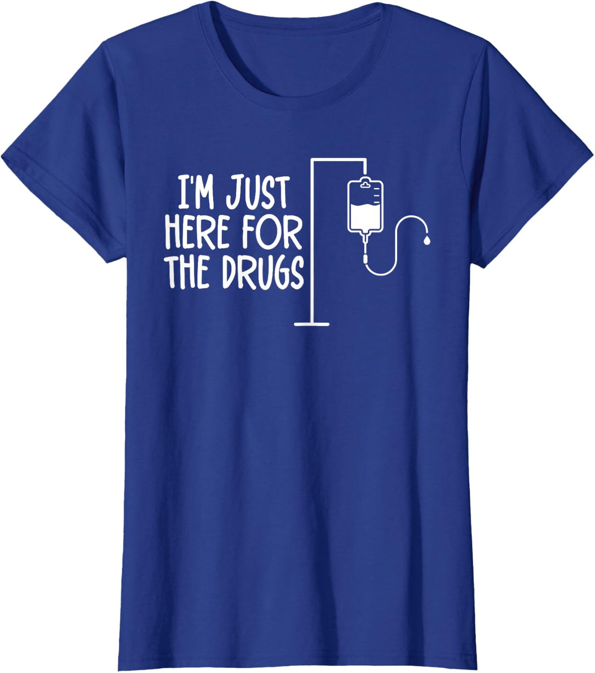 Cancer Survivor Warrior Chemo Day Funny I'm Here for Drugs T-Shirt Tee - Royal Blue