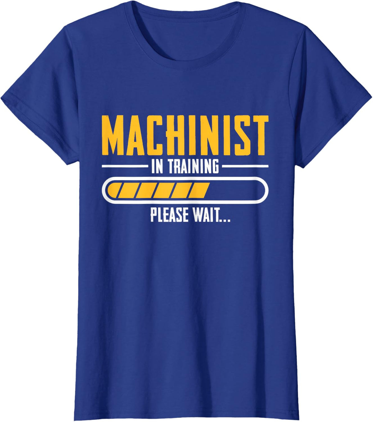 Machinist In Training Please Wait…, Machinist T-Shirt - Royal Blue