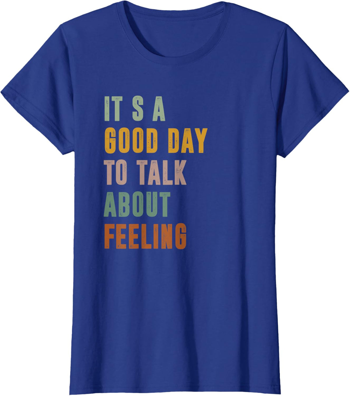 It's A Good Day To Talk About Feelings Mental Health Vintage T-Shirt - Royal Blue