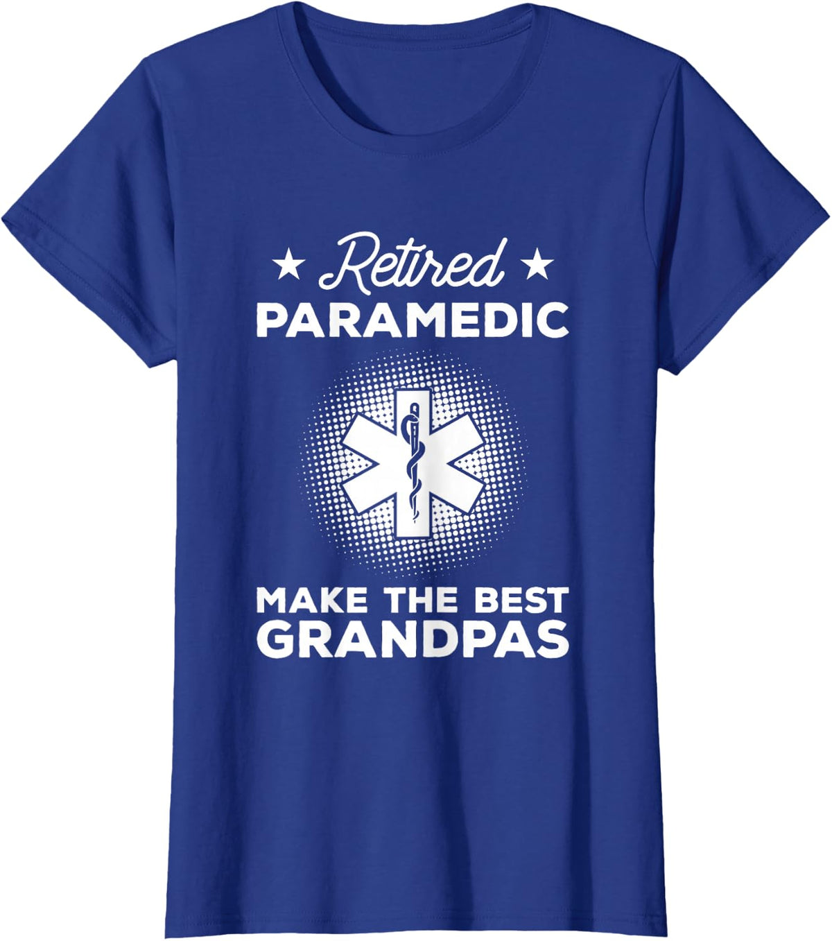 Retired Paramedic Make The Best Grandpas Emt T-Shirt - Royal Blue