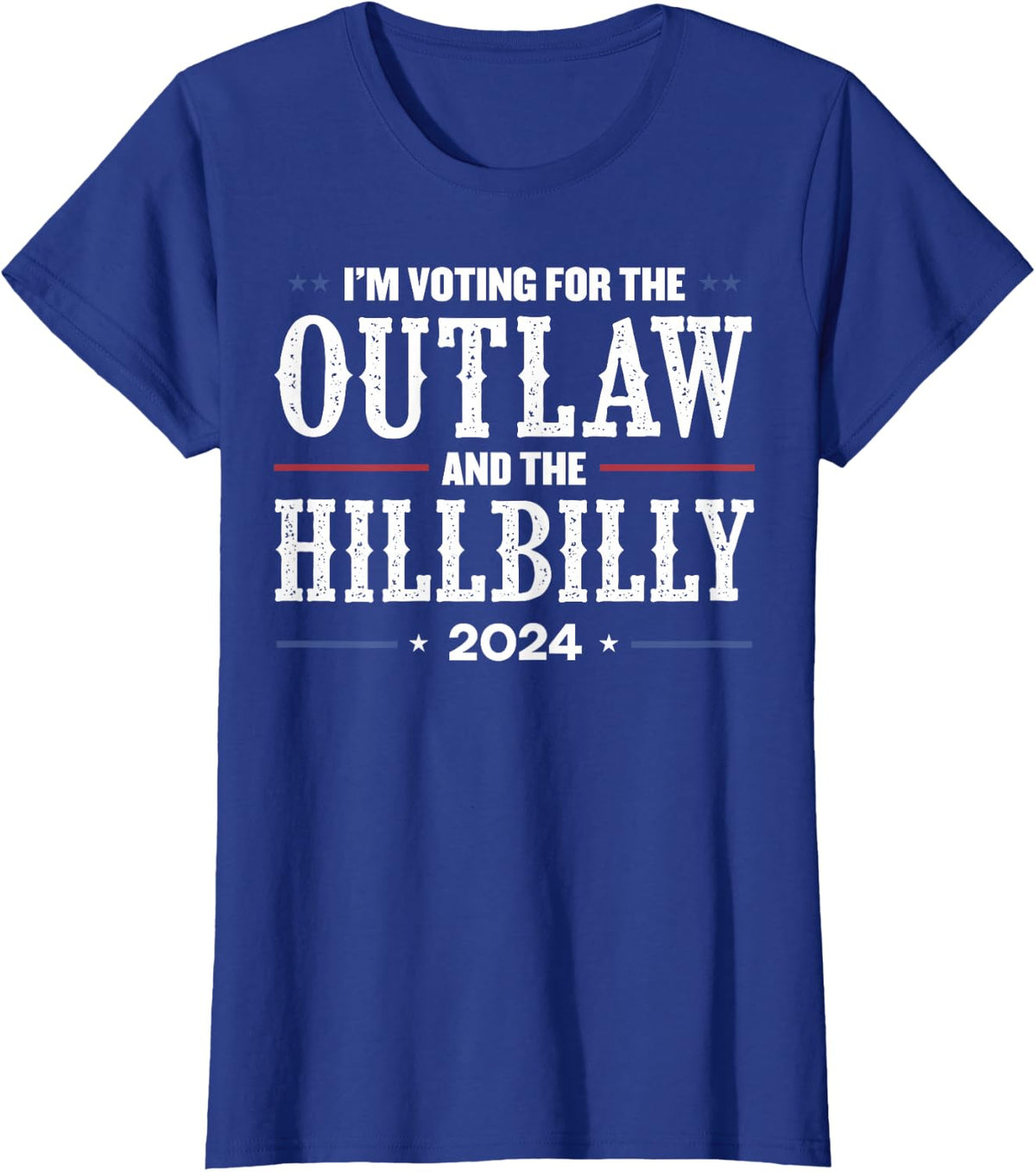 I'm Voting For The Outlaw And The Hillbilly 2024 T-Shirt - Royal Blue