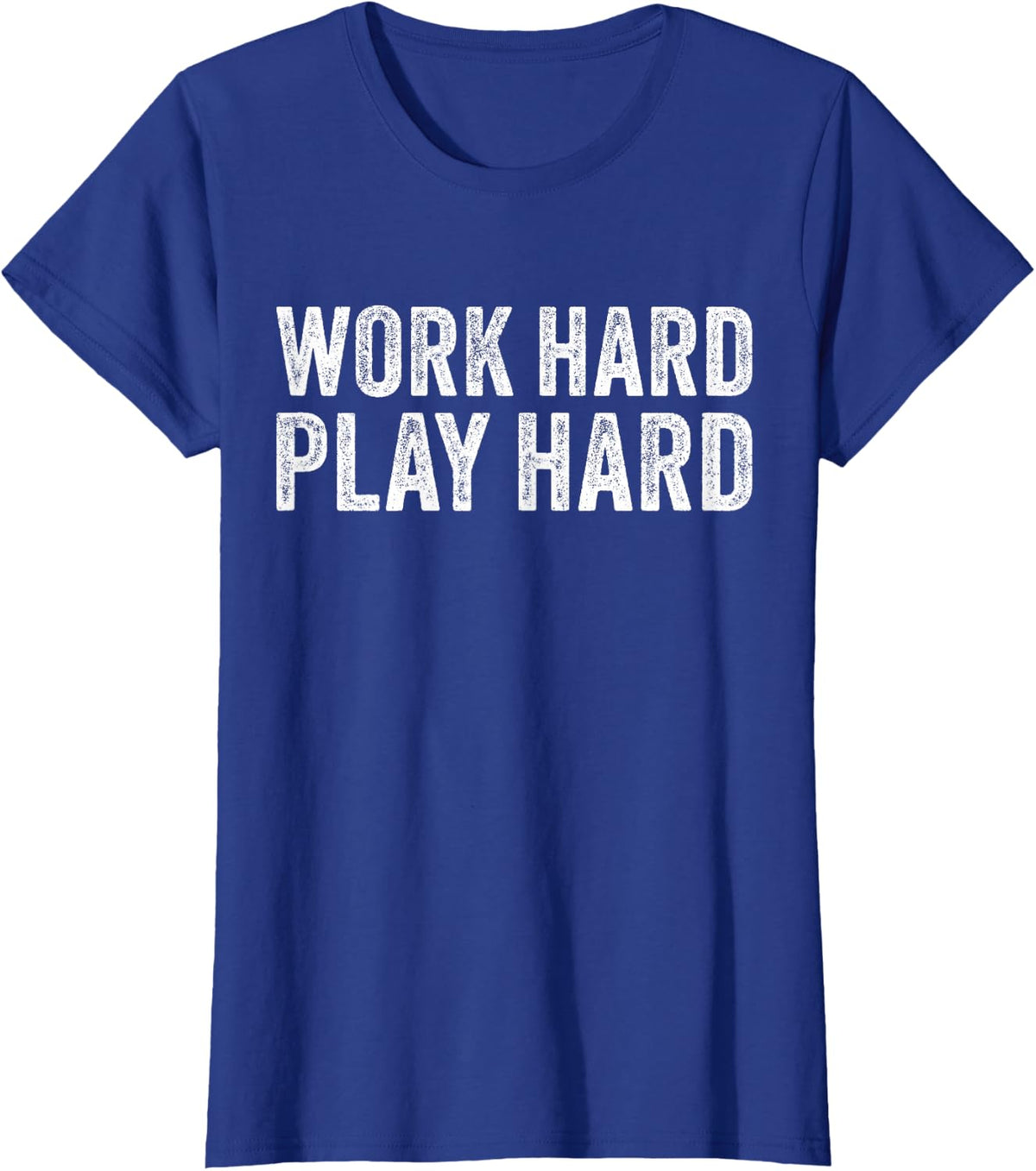 Work Hard Play Hard Funny Sayings Gym Exercise Vintage T-Shirt - Royal Blue