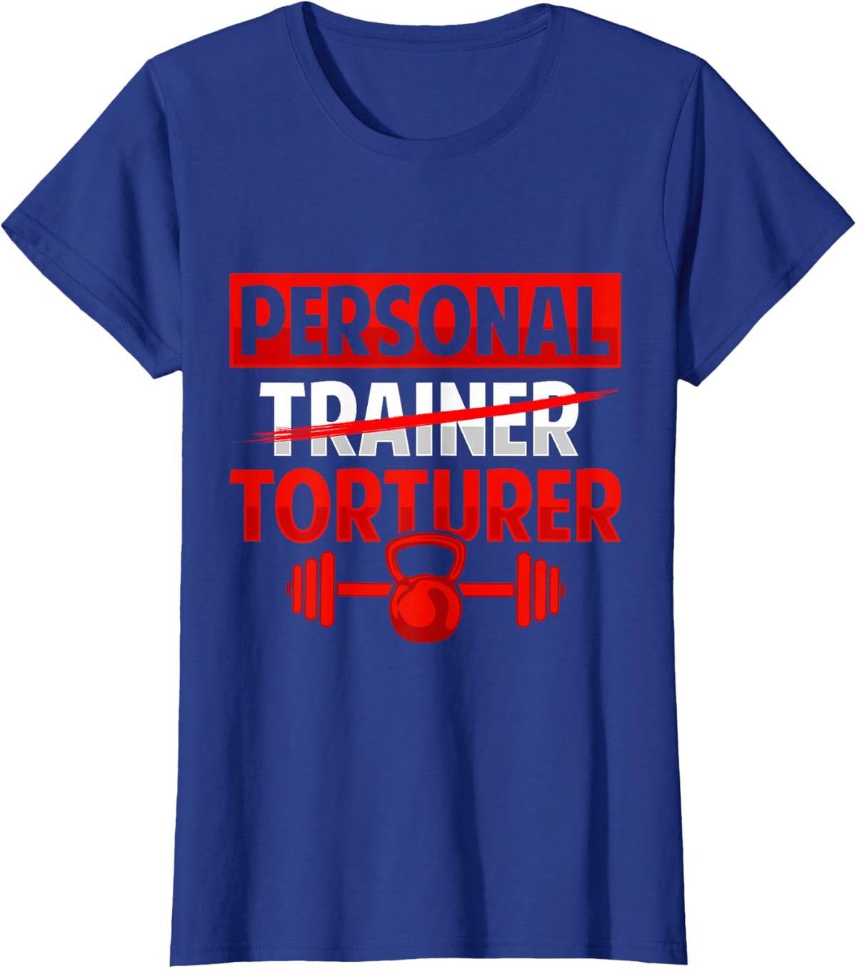 Personal Torturer Trainer Definition Fitness Coach Workout T-Shirt - Royal Blue