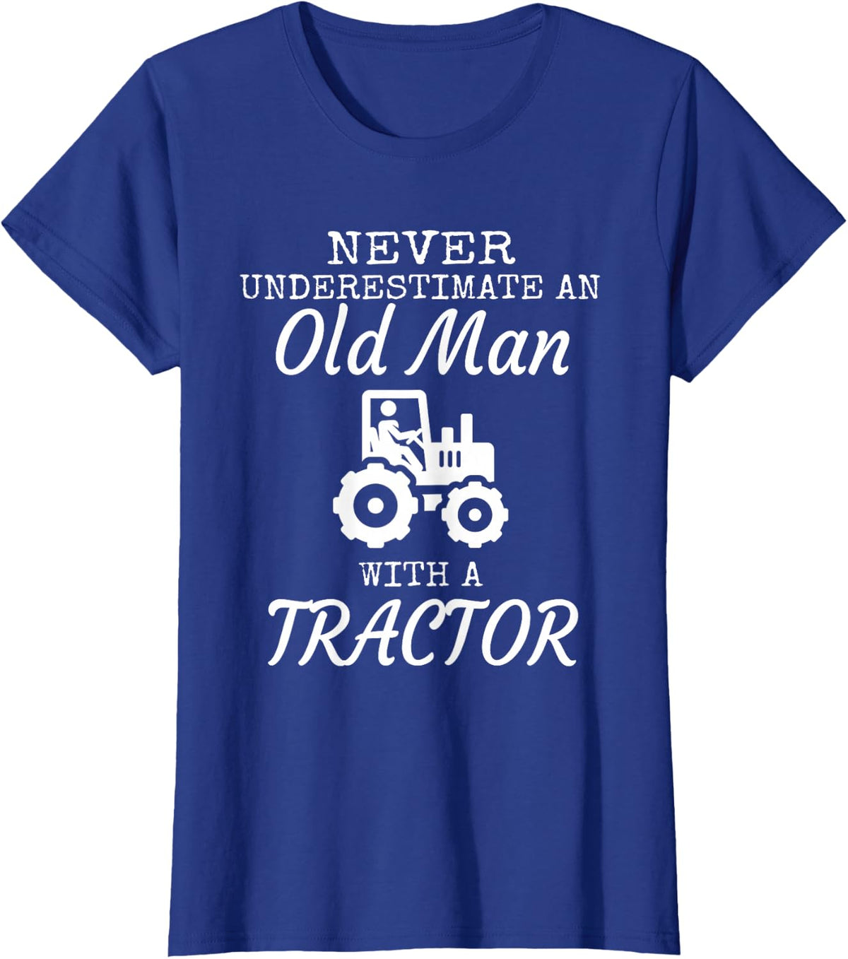 Never Underestimate An Old Man With A Tractor Mens Farmer T-Shirt - Royal Blue