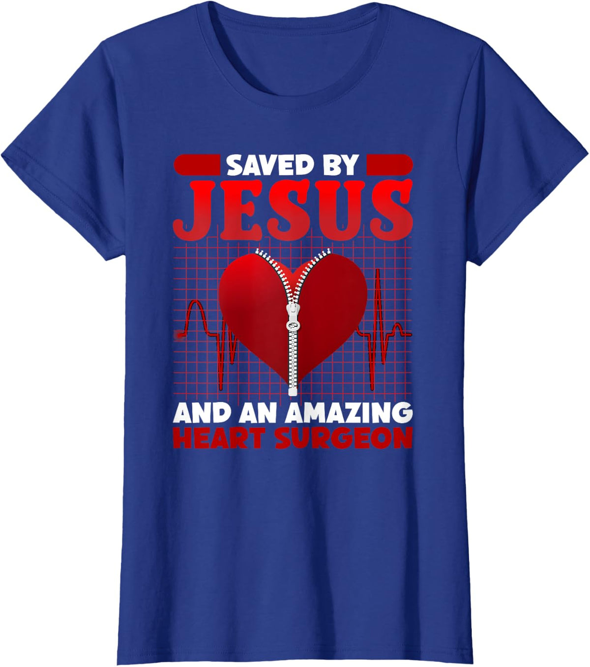 Saved By Jesus And An Amazing Heart Surgeon Cardiac T-Shirt - Royal Blue