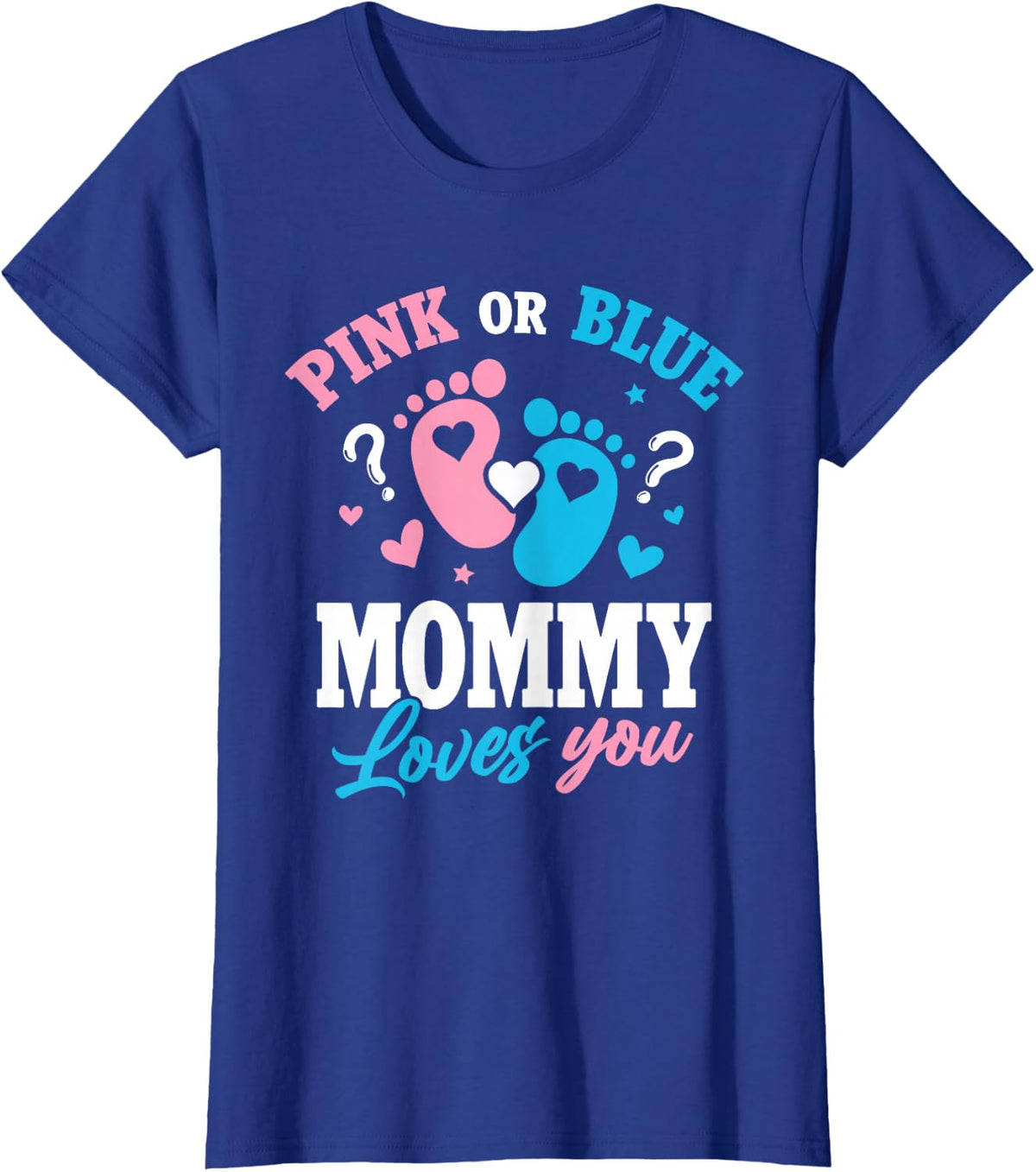 Pink Or Blue Mommy Loves You Gender Reveal For Mom And Dad T-Shirt - Royal Blue