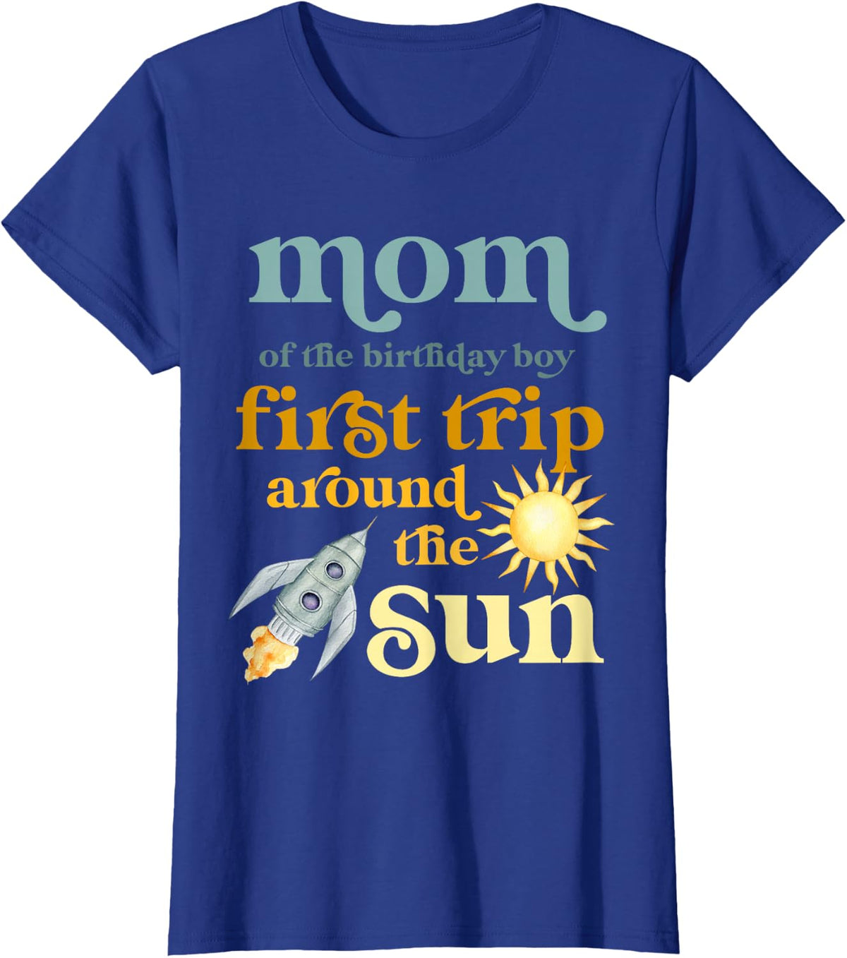 Mom Outer Space 1st Birthday First Trip Around The Sun Baby T-Shirt - Royal Blue