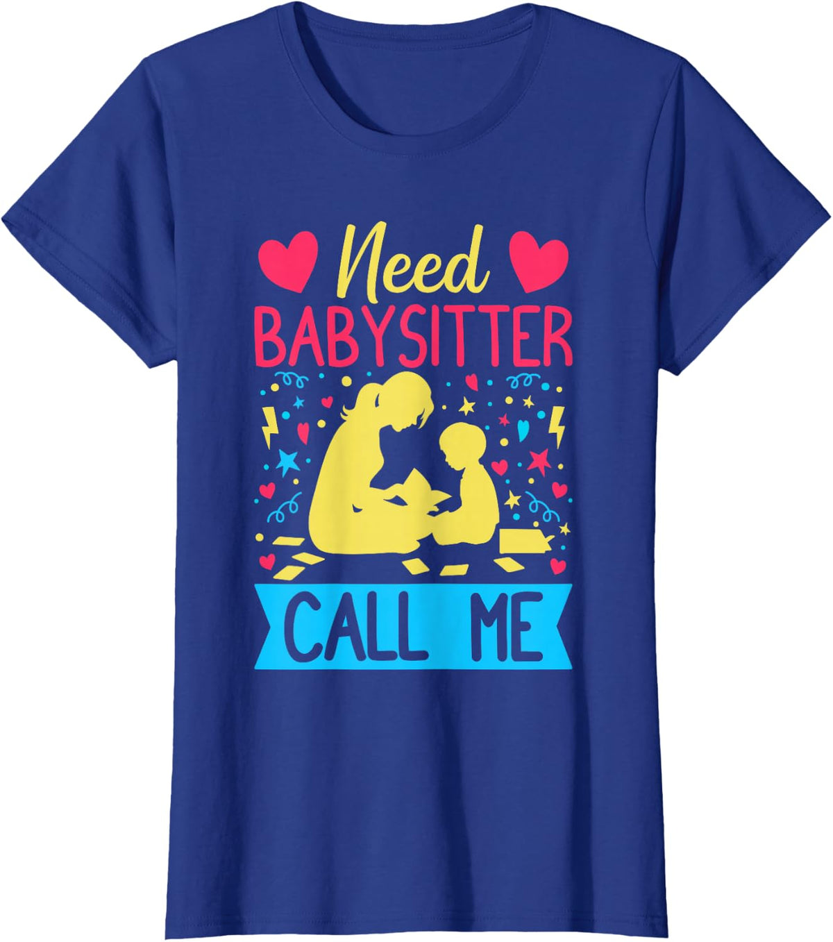 Daycare Need Babysitter Call Me Nanny T-Shirt - Royal Blue