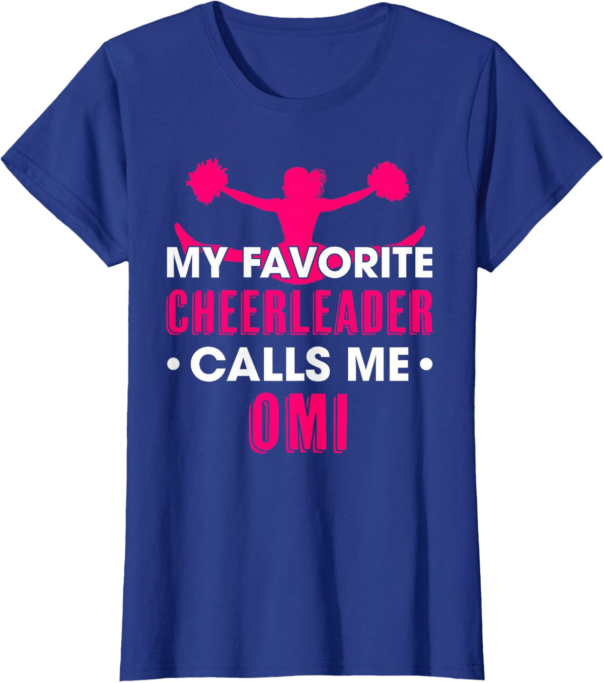 My Favorite Cheerleader Calls Me Omi Cheerleading Grandma T-Shirt - Royal Blue