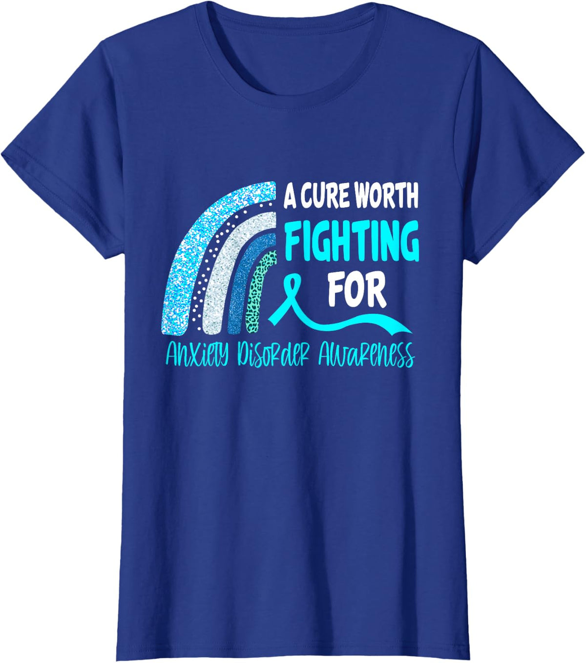 A Cure Worth Fighting For Anxiety Disorder Awareness T-Shirt - Royal Blue