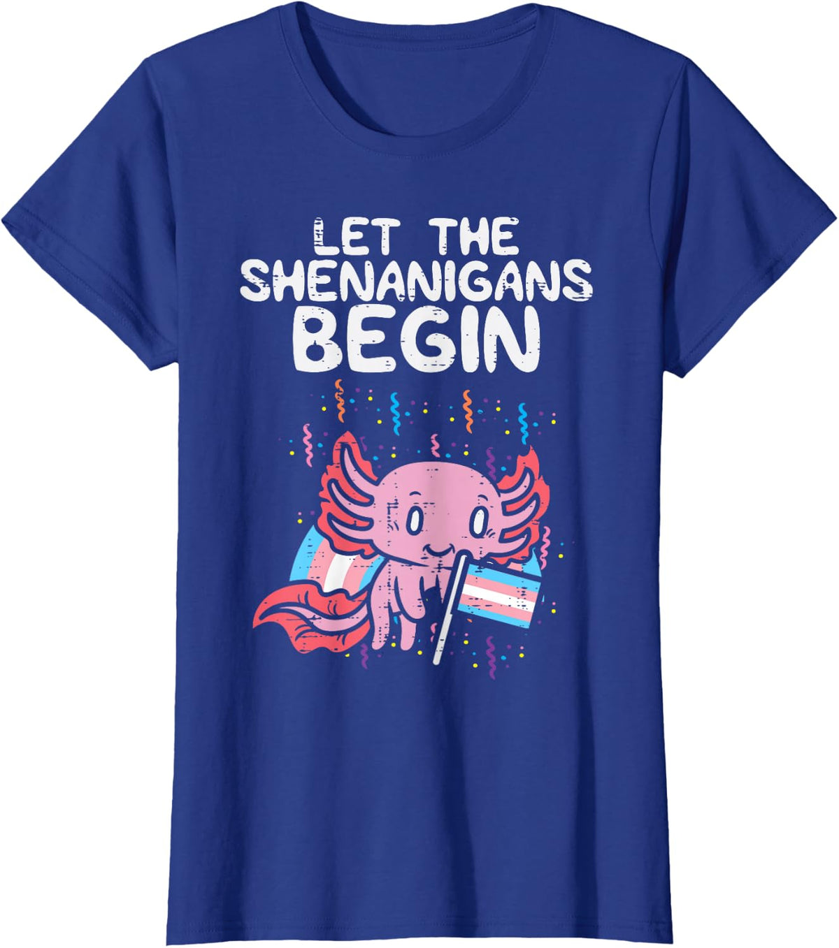 Axolotl Transgender Flag Shenanigans Trans Transsexual Pride T-Shirt - Royal Blue