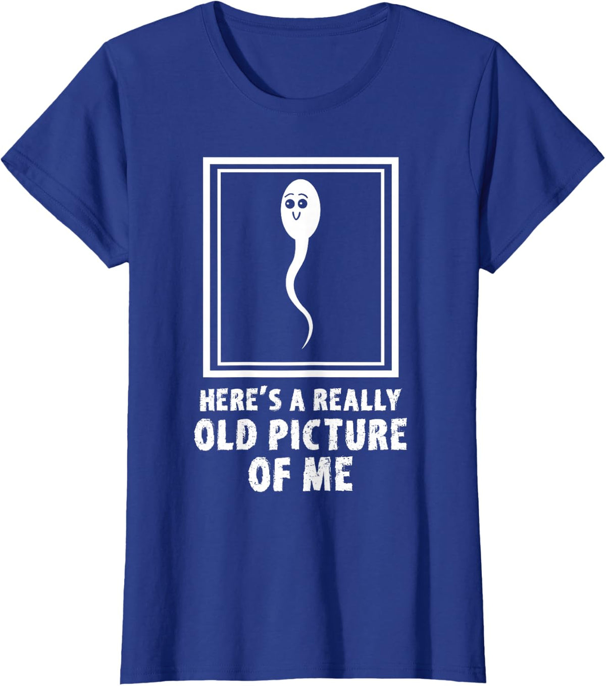 Here's A Really Old Picture Of Me Funny Sperm Meme T-Shirt - Royal Blue