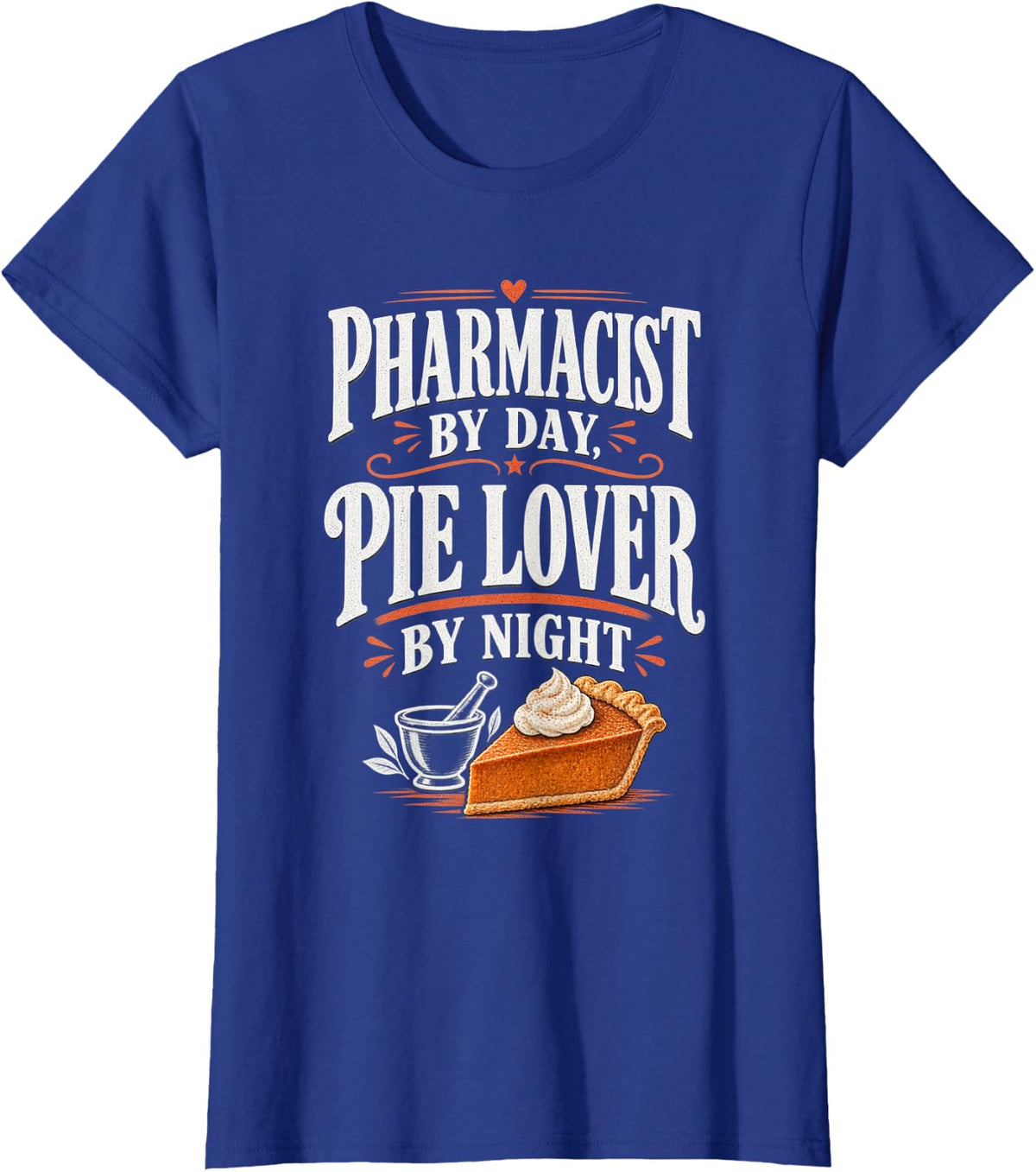Pharmacist by Day Pie Lover by Night Funny Thanksgiving T-Shirt - Royal Blue